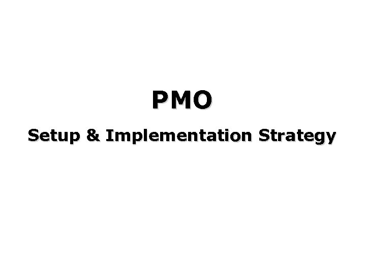 PMO Setup & Implementation Strategy 