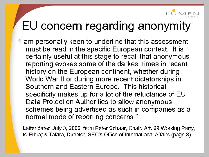 EU concern regarding anonymity “I am personally keen to underline that this assessment must