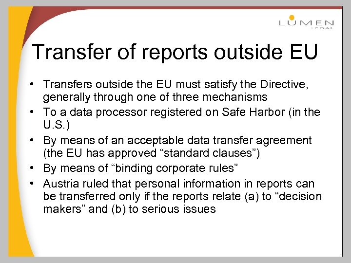Transfer of reports outside EU • Transfers outside the EU must satisfy the Directive,