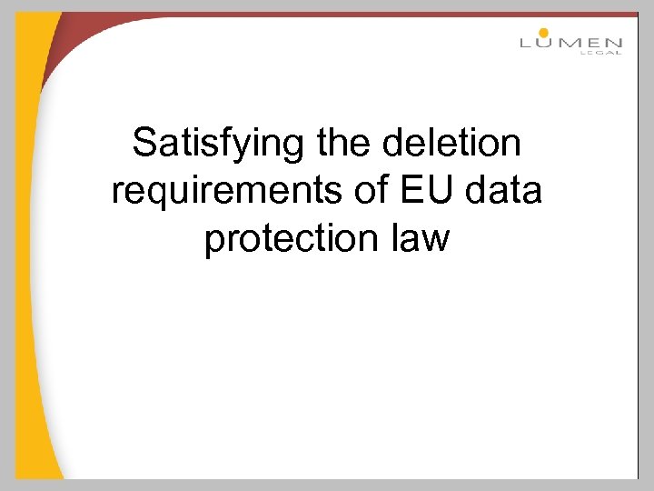 Satisfying the deletion requirements of EU data protection law 