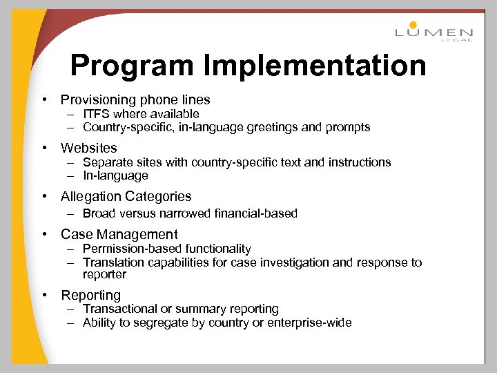 Program Implementation • Provisioning phone lines – ITFS where available – Country-specific, in-language greetings