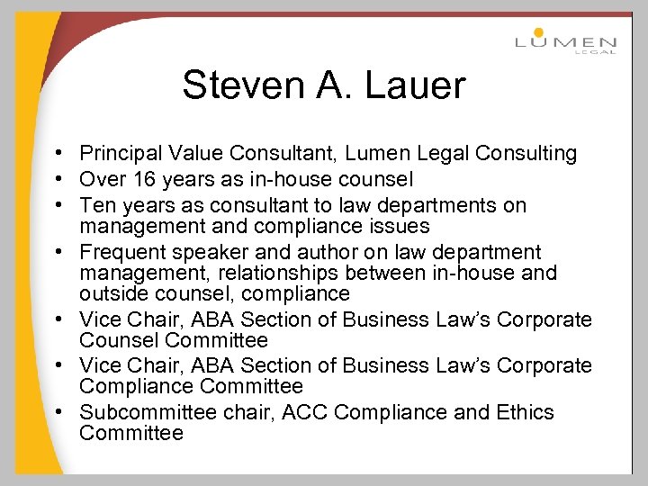 Steven A. Lauer • Principal Value Consultant, Lumen Legal Consulting • Over 16 years