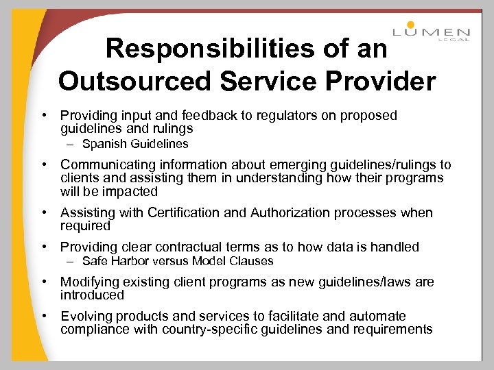 Responsibilities of an Outsourced Service Provider • Providing input and feedback to regulators on
