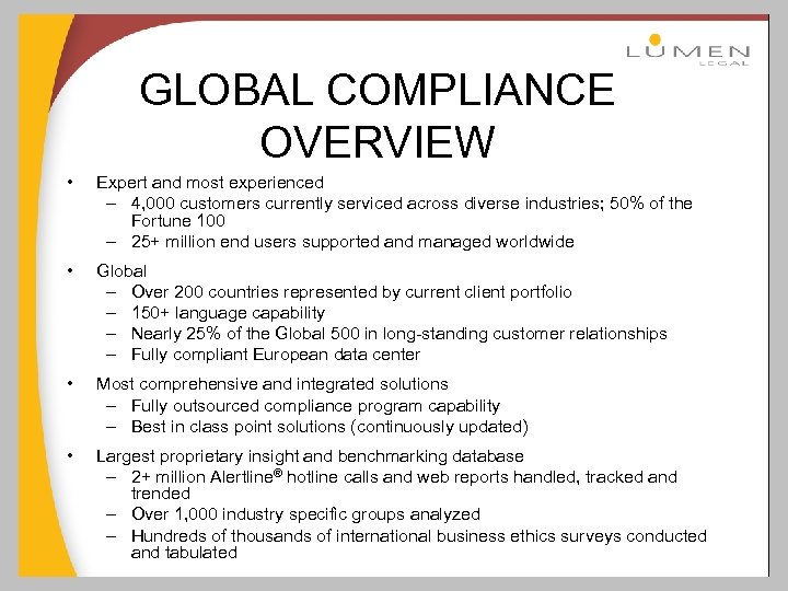 GLOBAL COMPLIANCE OVERVIEW • Expert and most experienced – 4, 000 customers currently serviced
