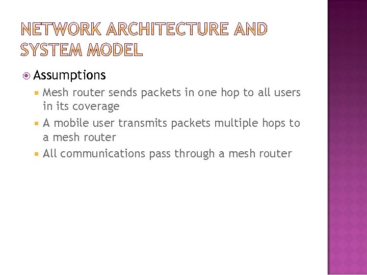  Assumptions Mesh router sends packets in one hop to all users in its