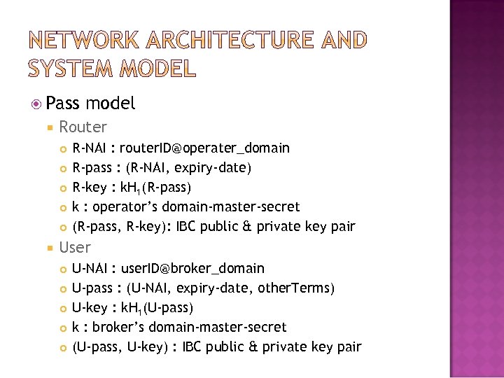  Pass Router model R-NAI : router. ID@operater_domain R-pass : (R-NAI, expiry-date) R-key :