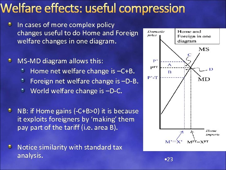 Welfare effects: useful compression In cases of more complex policy changes useful to do