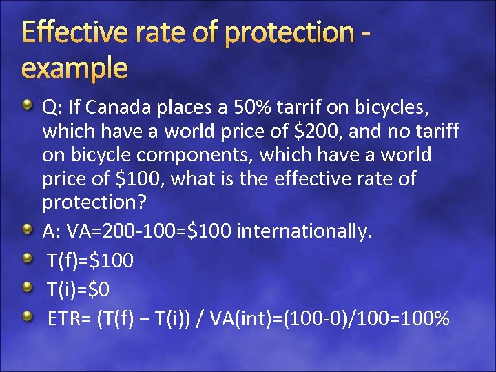 Effective rate of protection example Q: If Canada places a 50% tarrif on bicycles,