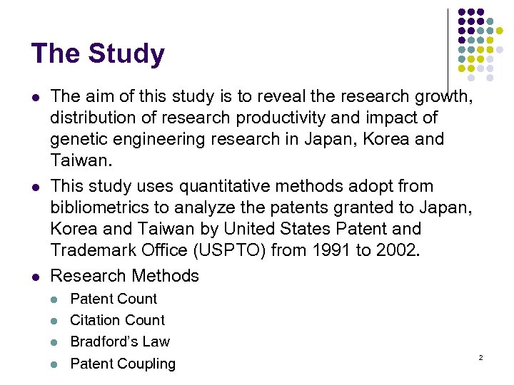 The Study l l l The aim of this study is to reveal the