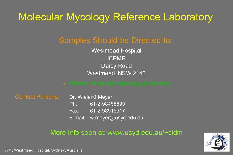 Molecular Mycology Reference Laboratory Samples Should be Directed to: Westmead Hospital ICPMR Darcy Road