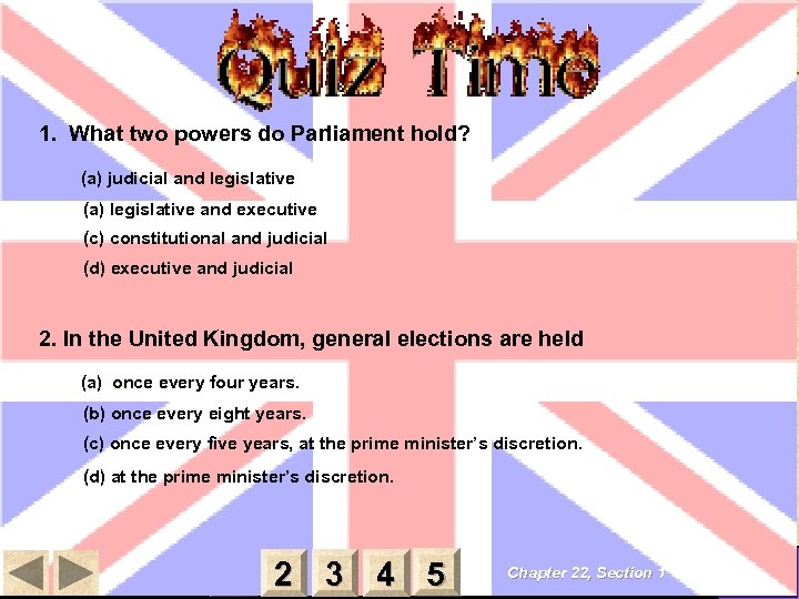 1. What two powers do Parliament hold? (a) judicial and legislative (a) legislative and