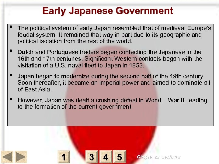Early Japanese Government • The political system of early Japan resembled that of medieval