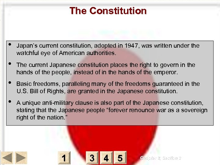 The Constitution • Japan’s current constitution, adopted in 1947, was written under the watchful