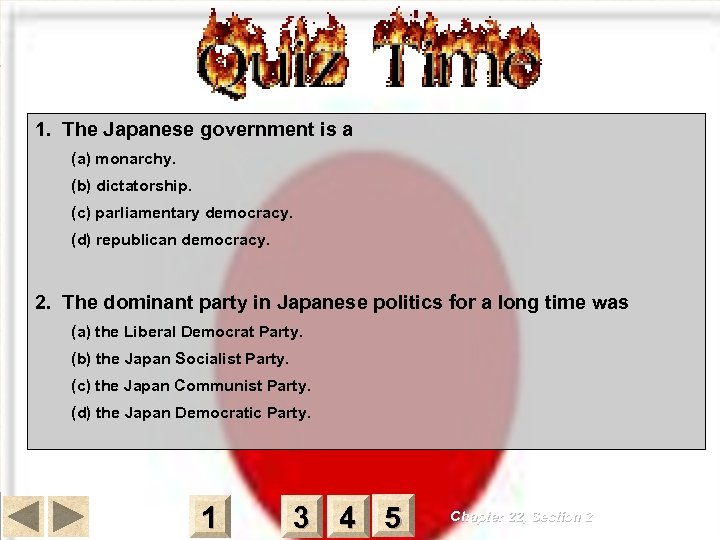 1. The Japanese government is a (a) monarchy. (b) dictatorship. (c) parliamentary democracy. (d)