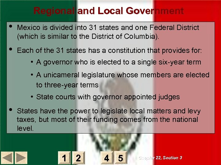 Regional and Local Government • Mexico is divided into 31 states and one Federal