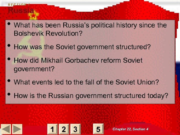 SECTION 4 Russia • What has been Russia’s political history since the Bolshevik Revolution?