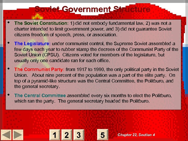 Soviet Government Structure • The Soviet Constitution: 1) did not embody fundamental law, 2)