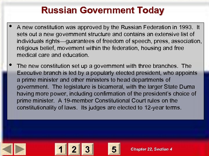Russian Government Today • A new constitution was approved by the Russian Federation in