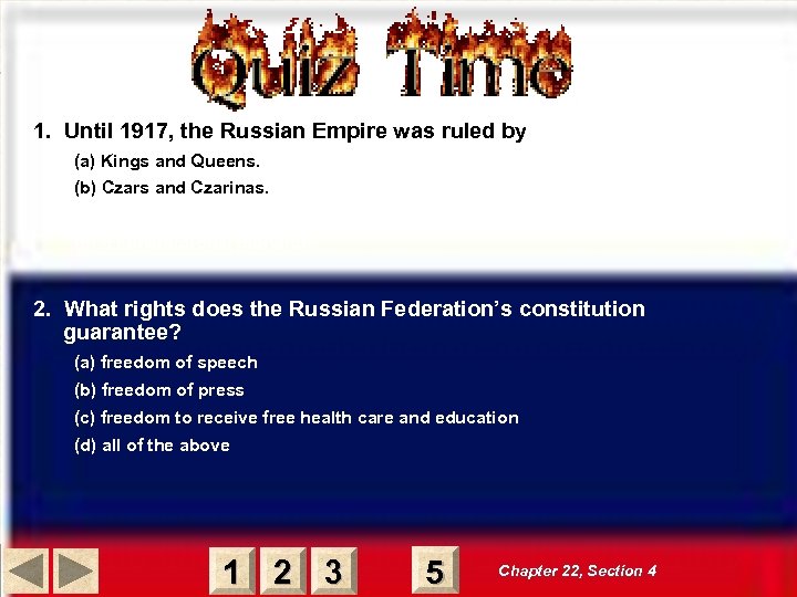 1. Until 1917, the Russian Empire was ruled by (a) Kings and Queens. (b)