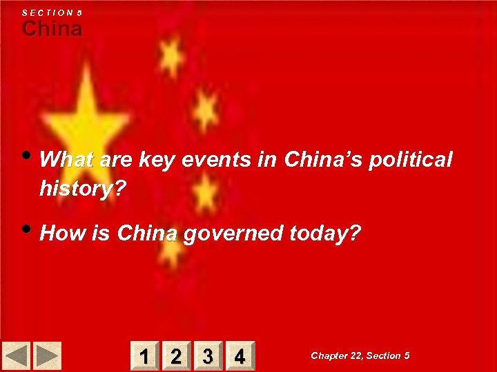 SECTION 5 China • What are key events in China’s political history? • How