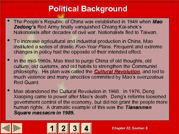Political Background • The People’s Republic of China was established in 1949 when Mao