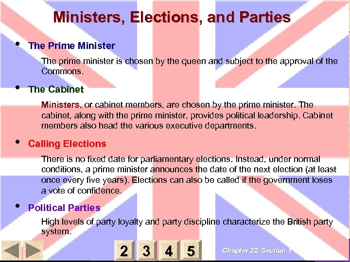 Ministers, Elections, and Parties • The Prime Minister The prime minister is chosen by