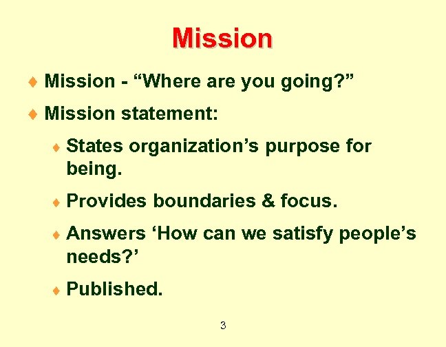 Mission ¨ Mission - “Where are you going? ” ¨ Mission statement: ¨ States