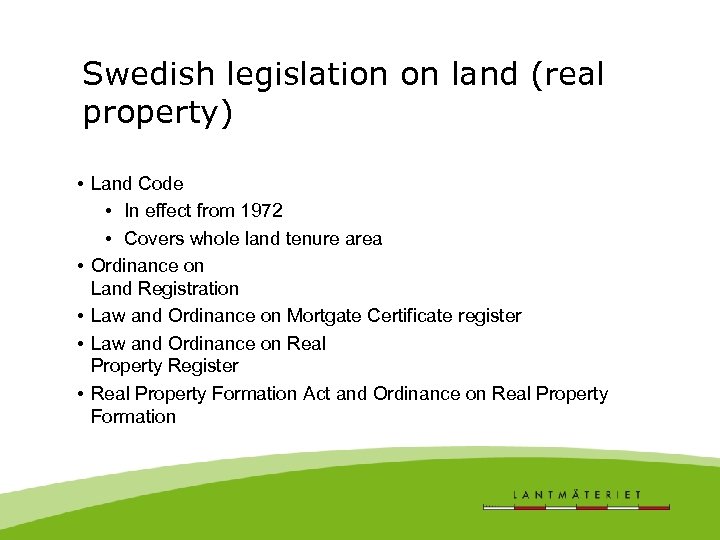 Swedish legislation on land (real property) • Land Code • In effect from 1972
