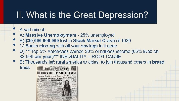 II. What is the Great Depression? • • • A sad mix of: A)
