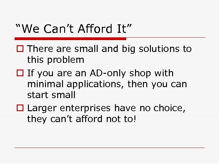 “We Can’t Afford It” o There are small and big solutions to this problem