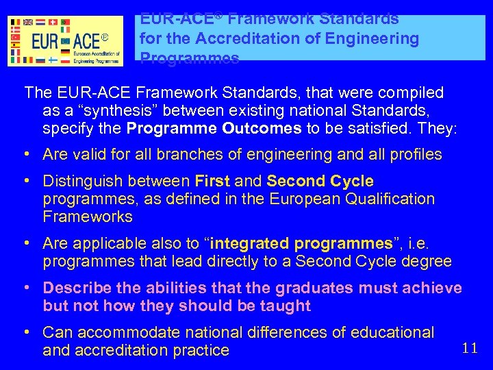 EUR-ACE® Framework Standards for the Accreditation of Engineering Programmes The EUR-ACE Framework Standards, that