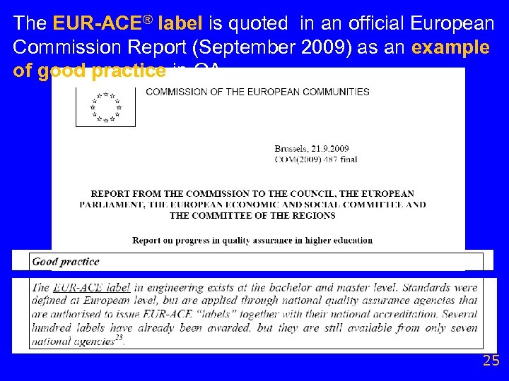 The EUR-ACE® label is quoted in an official European Commission Report (September 2009) as