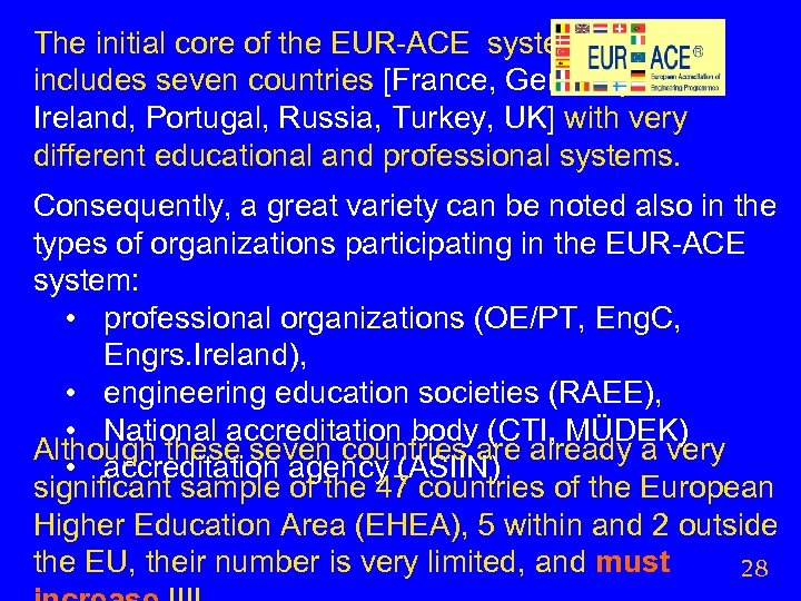 The initial core of the EUR-ACE system includes seven countries [France, Germany, Ireland, Portugal,