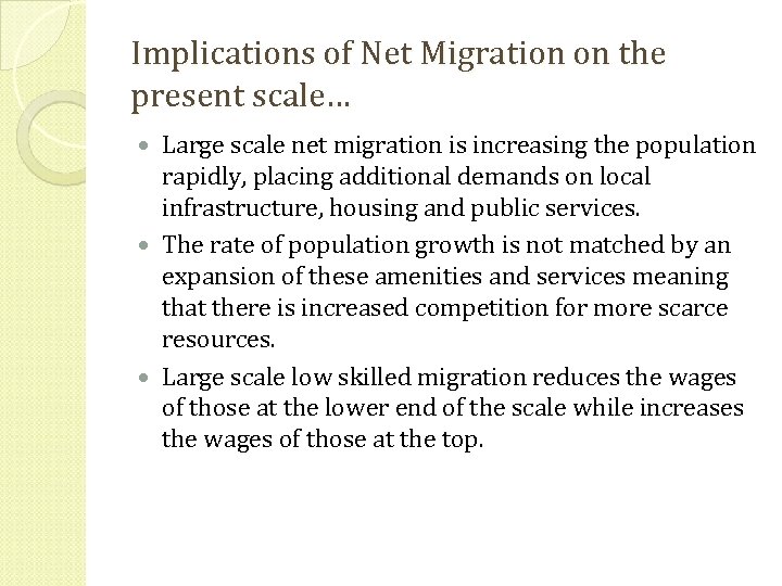 Implications of Net Migration on the present scale… Large scale net migration is increasing