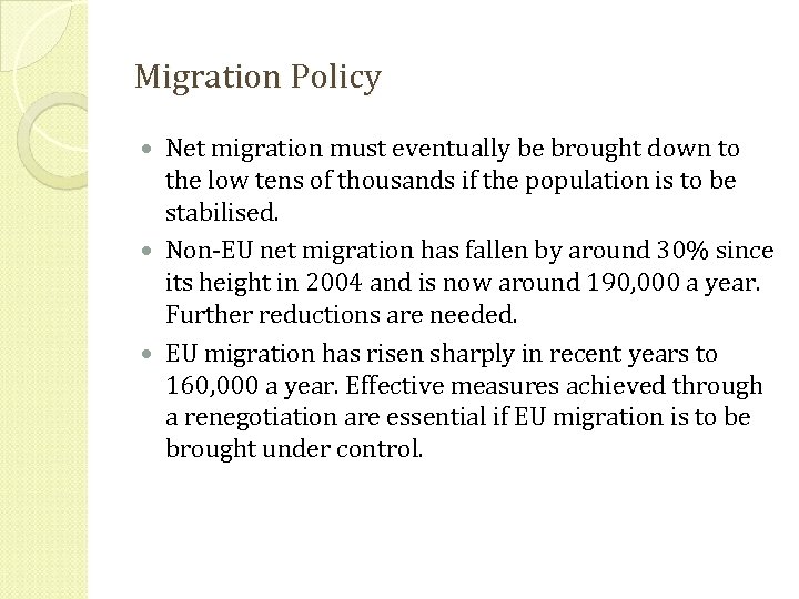 Migration Policy Net migration must eventually be brought down to the low tens of