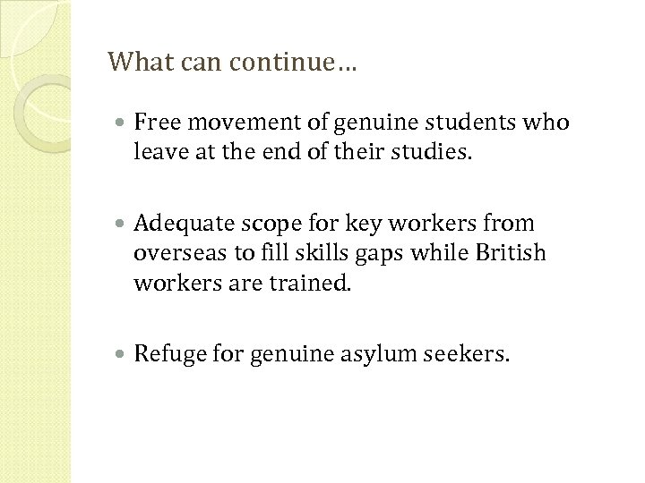 What can continue… Free movement of genuine students who leave at the end of