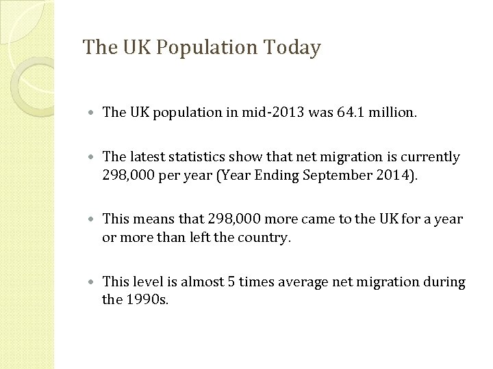 The UK Population Today The UK population in mid-2013 was 64. 1 million. The