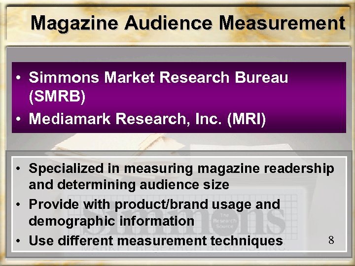 Magazine Audience Measurement • Simmons Market Research Bureau (SMRB) • Mediamark Research, Inc. (MRI)