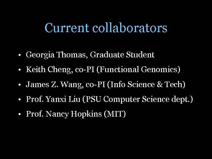 Current collaborators • Georgia Thomas, Graduate Student • Keith Cheng, co-PI (Functional Genomics) •