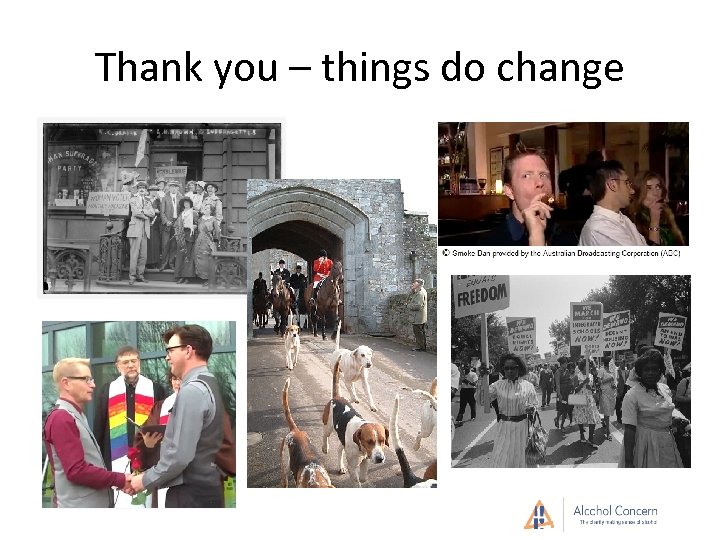 Thank you – things do change 