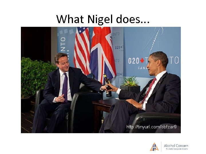 What Nigel does. . . 