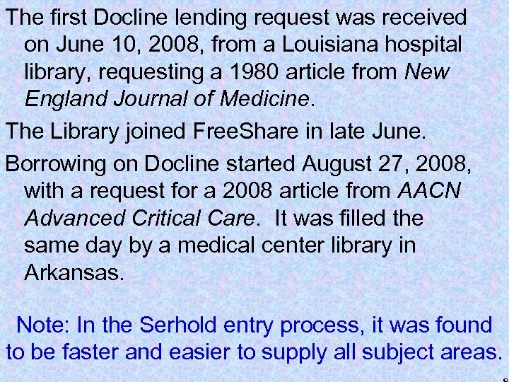 The first Docline lending request was received on June 10, 2008, from a Louisiana