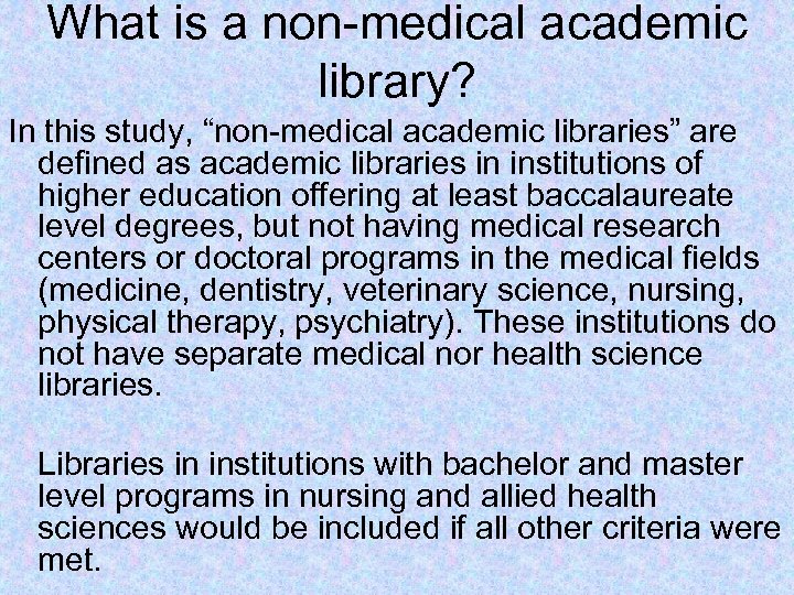 What is a non-medical academic library? In this study, “non-medical academic libraries” are defined