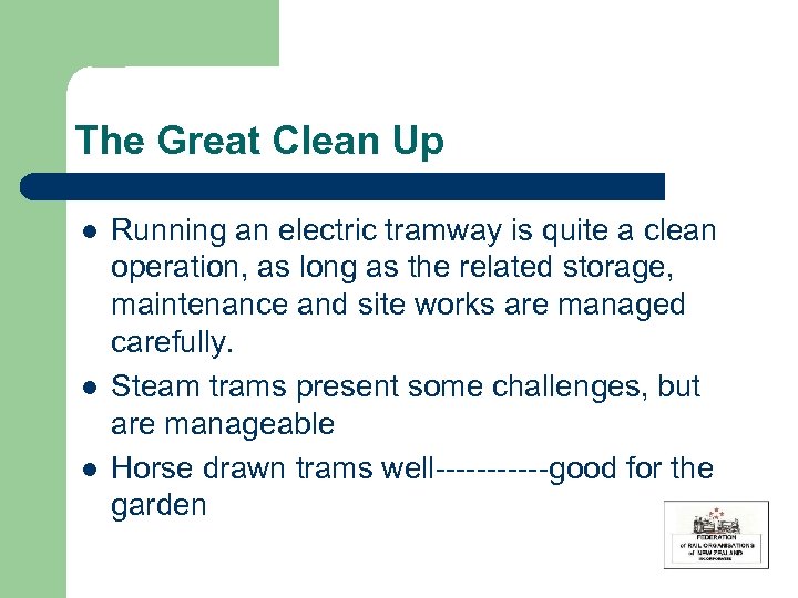 The Great Clean Up l l l Running an electric tramway is quite a