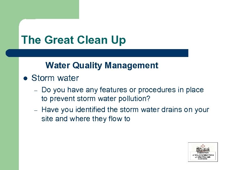 The Great Clean Up l Water Quality Management Storm water – – Do you