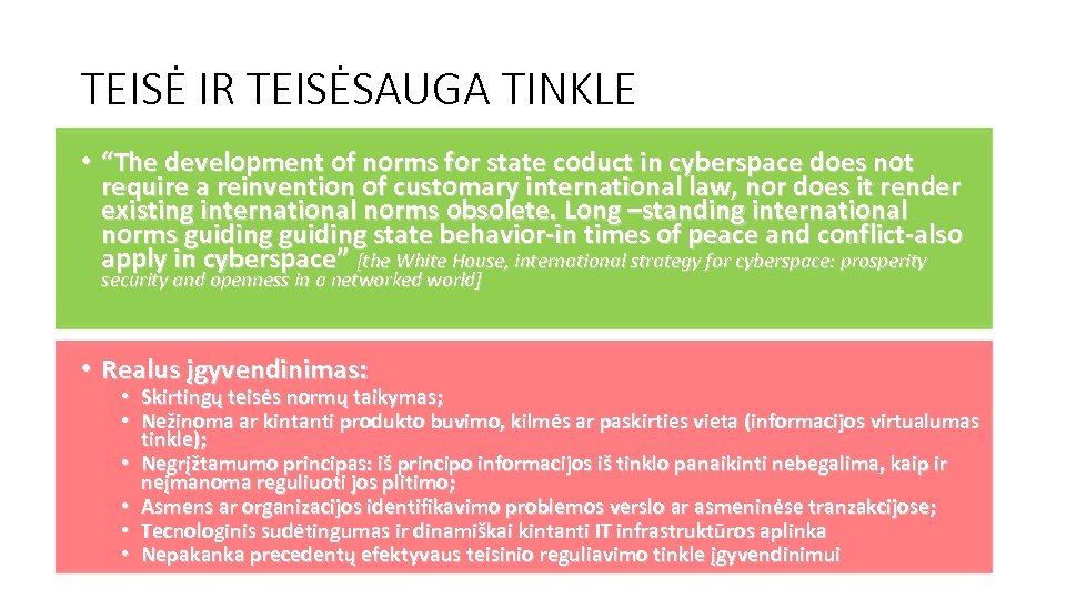 TEISĖ IR TEISĖSAUGA TINKLE • “The development of norms for state coduct in cyberspace