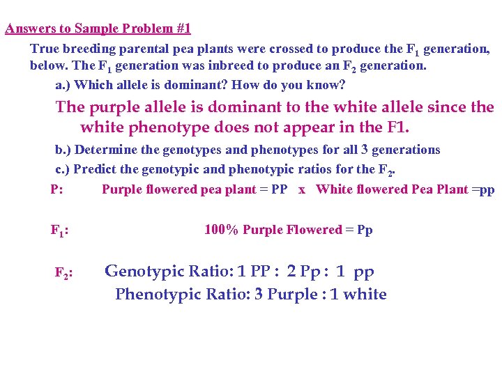 Answers to Sample Problem #1 True breeding parental pea plants were crossed to produce