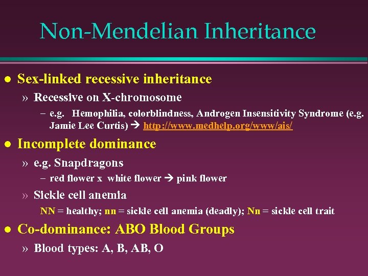 Non-Mendelian Inheritance l Sex-linked recessive inheritance » Recessive on X-chromosome – e. g. Hemophilia,