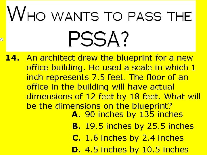 14. An architect drew the blueprint for a new office building. He used a