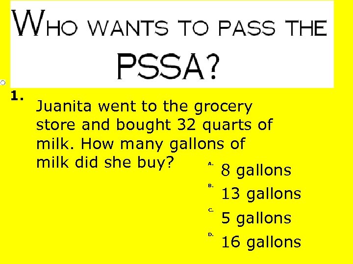 1. Juanita went to the grocery store and bought 32 quarts of milk. How